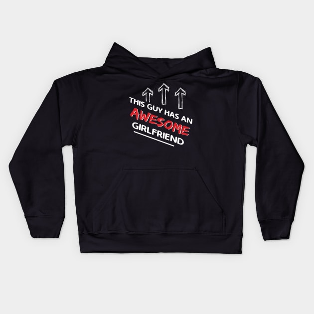 This Guy Has An Awesome Girlfriend Valentines Day Kids Hoodie by Happy Solstice